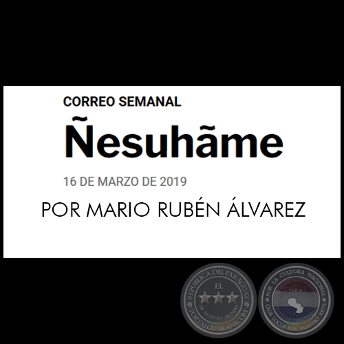 ÑESUHÃME - POR MARIO RUBÉN ÁLVAREZ - Sábado, 16 de marzo de 2019   